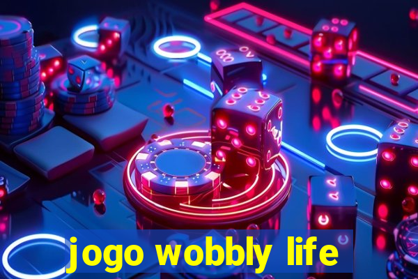 jogo wobbly life